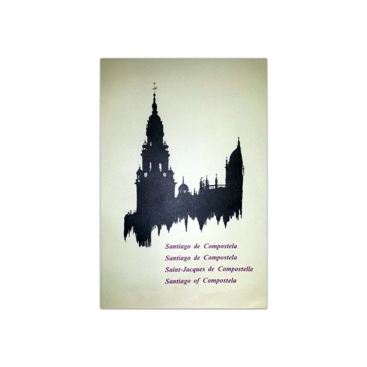 Santiago de Compostela. Santiago de Compostela. Saint-Jacques de Compostelle. Santiago of Compostela (Primera edición)